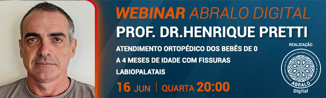 Atendimento Ortopédico dos bebês de 0 a 4 meses de idade com fissuras labiopalatais - Prof. Dr. Henrique Pretti