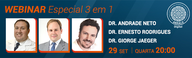 Webinar Especial 3 em 1 - Drs. Andrade Neto, Ernesto Rodrigues e Giorge Jaeger compartilharão suas experiências com alinhadores ortodônticos