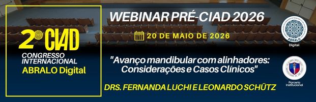 ABRALO Digital Recebe Drs Fernanda Luchi e Leonardo Schütz: "Avanço mandibular com alinhadores: Considerações e Casos Clínicos" 