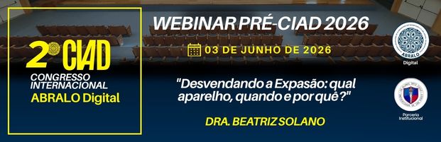 ABRALO Digital Recebe Dra Beatriz Solano - "Desvendando a Expasão: qual aparelho, quando e por quê?" 